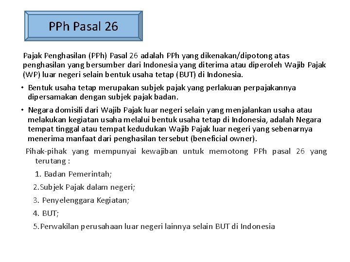PPh Pasal 26 Pajak Penghasilan (PPh) Pasal 26 adalah PPh yang dikenakan/dipotong atas penghasilan