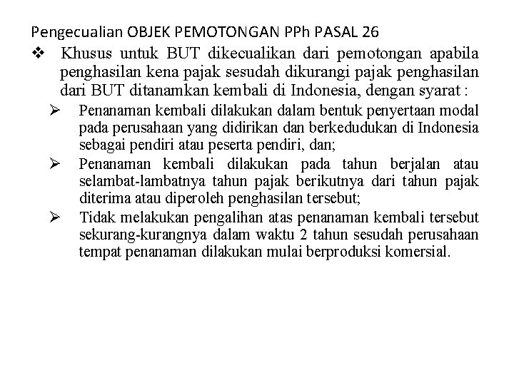 Pengecualian OBJEK PEMOTONGAN PPh PASAL 26 v Khusus untuk BUT dikecualikan dari pemotongan apabila