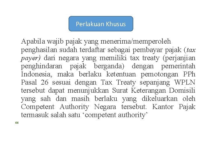 Perlakuan Khusus Apabila wajib pajak yang menerima/memperoleh penghasilan sudah terdaftar sebagai pembayar pajak (tax