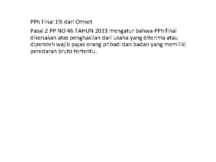 PPh Final 1% dari Omset Pasal 2 PP NO 46 TAHUN 2013 mengatur bahwa