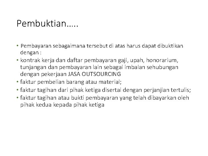 Pembuktian…. . • Pembayaran sebagaimana tersebut di atas harus dapat dibuktikan dengan : •