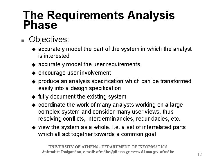 The Requirements Analysis Phase n Objectives: u u u u accurately model the part