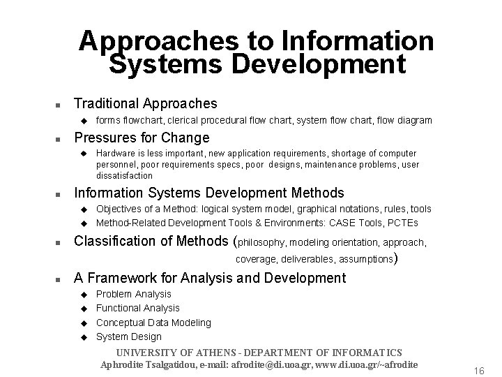 Approaches to Information Systems Development n Traditional Approaches u n Pressures for Change u