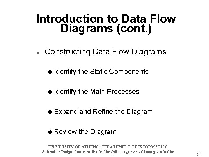 Introduction to Data Flow Diagrams (cont. ) n Constructing Data Flow Diagrams u Identify