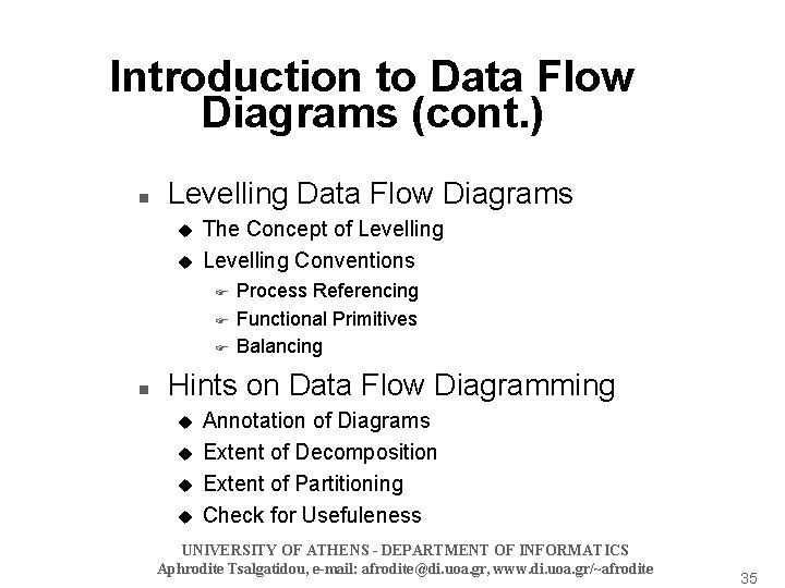 Introduction to Data Flow Diagrams (cont. ) n Levelling Data Flow Diagrams u u