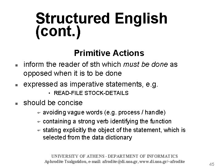 Structured English (cont. ) Primitive Actions n n inform the reader of sth which