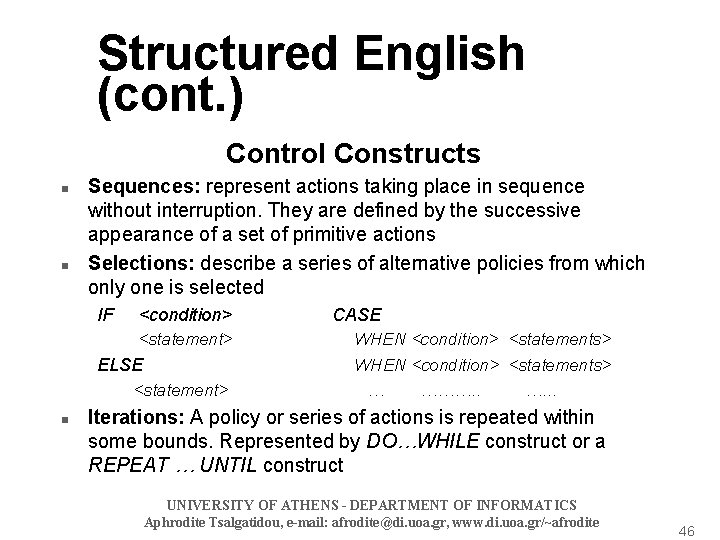 Structured English (cont. ) Control Constructs n n Sequences: represent actions taking place in