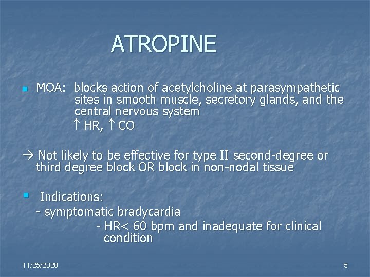 ATROPINE n MOA: blocks action of acetylcholine at parasympathetic sites in smooth muscle, secretory