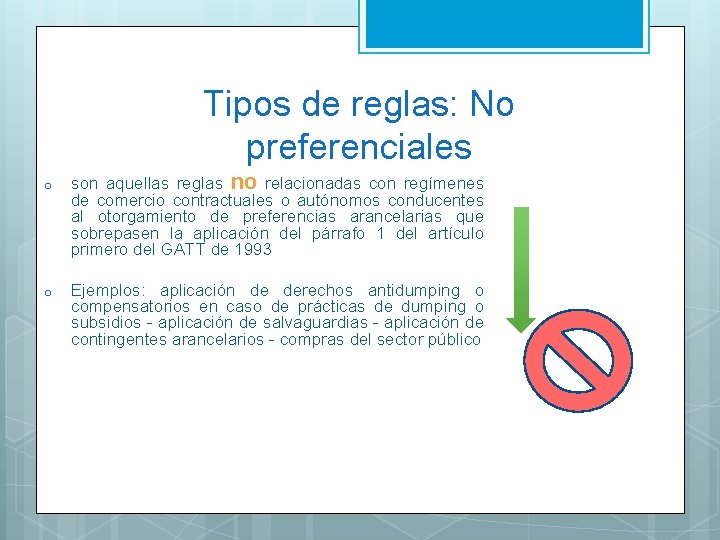 Tipos de reglas: No preferenciales o o son aquellas reglas no relacionadas con regímenes