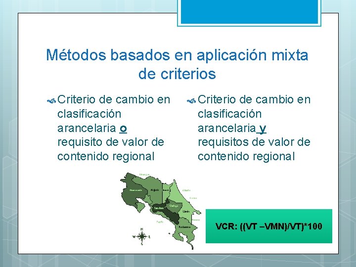 Métodos basados en aplicación mixta de criterios Criterio de cambio en clasificación arancelaria o