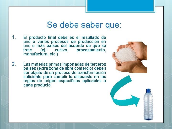 Se debe saber que: 1. El producto final debe es el resultado de uno