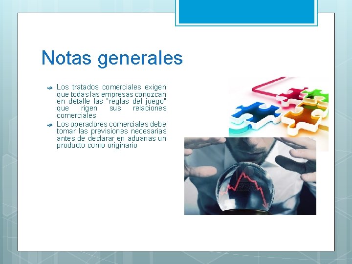 Notas generales Los tratados comerciales exigen que todas las empresas conozcan en detalle las