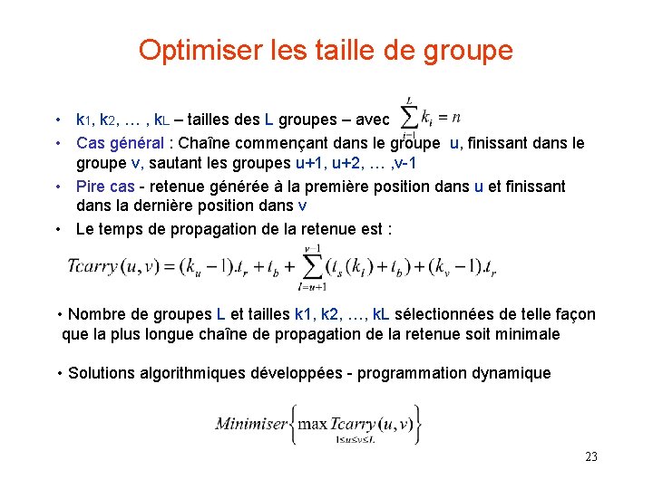 Optimiser les taille de groupe • k 1, k 2, … , k. L