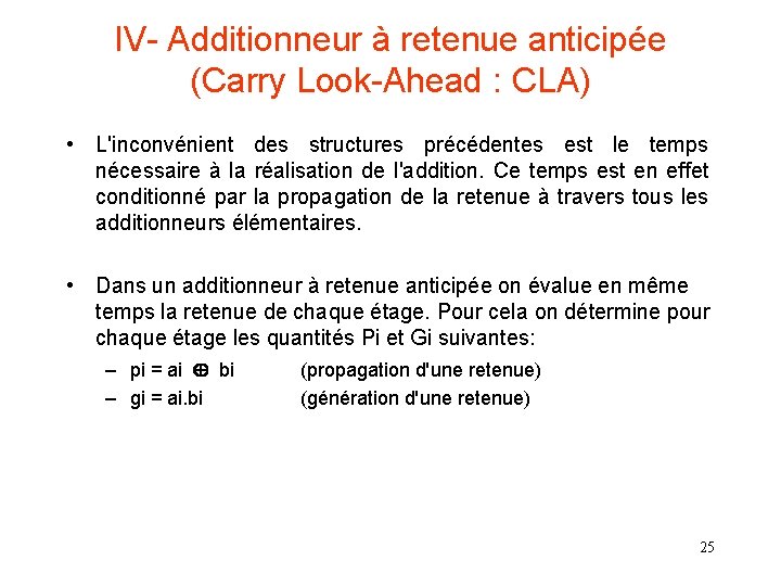 IV- Additionneur à retenue anticipée (Carry Look-Ahead : CLA) • L'inconvénient des structures précédentes