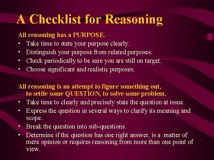 A Checklist for Reasoning All reasoning has a PURPOSE. • Take time to state