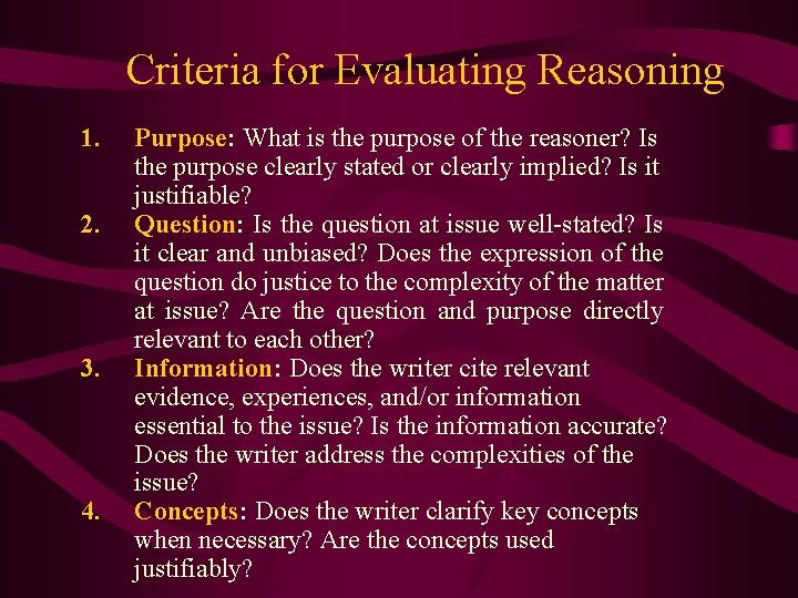 Criteria for Evaluating Reasoning 1. 2. 3. 4. Purpose: What is the purpose of