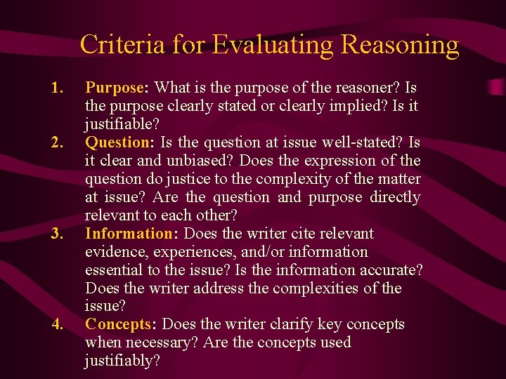 Criteria for Evaluating Reasoning 1. 2. 3. 4. Purpose: What is the purpose of