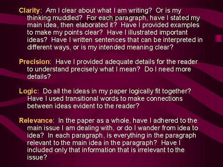 Clarity: Am I clear about what I am writing? Or is my thinking muddled?