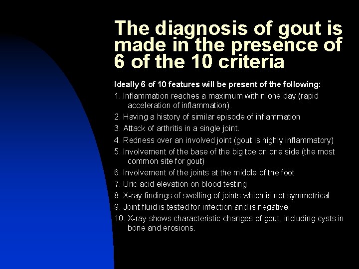 The diagnosis of gout is made in the presence of 6 of the 10