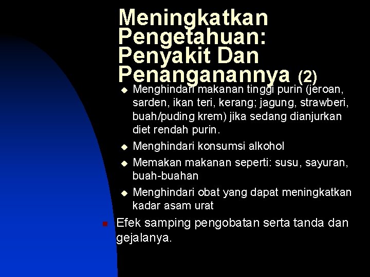 Meningkatkan Pengetahuan: Penyakit Dan Penanganannya (2) Menghindari makanan tinggi purin (jeroan, u u n