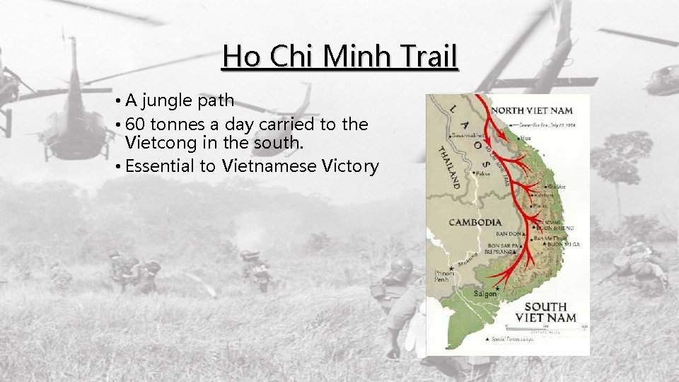 Ho Chi Minh Trail • A jungle path • 60 tonnes a day carried