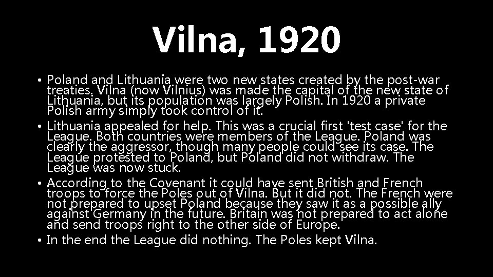 Vilna, 1920 • Poland Lithuania were two new states created by the post-war treaties.