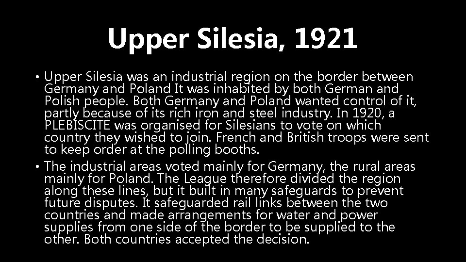 Upper Silesia, 1921 • Upper Silesia was an industrial region on the border between