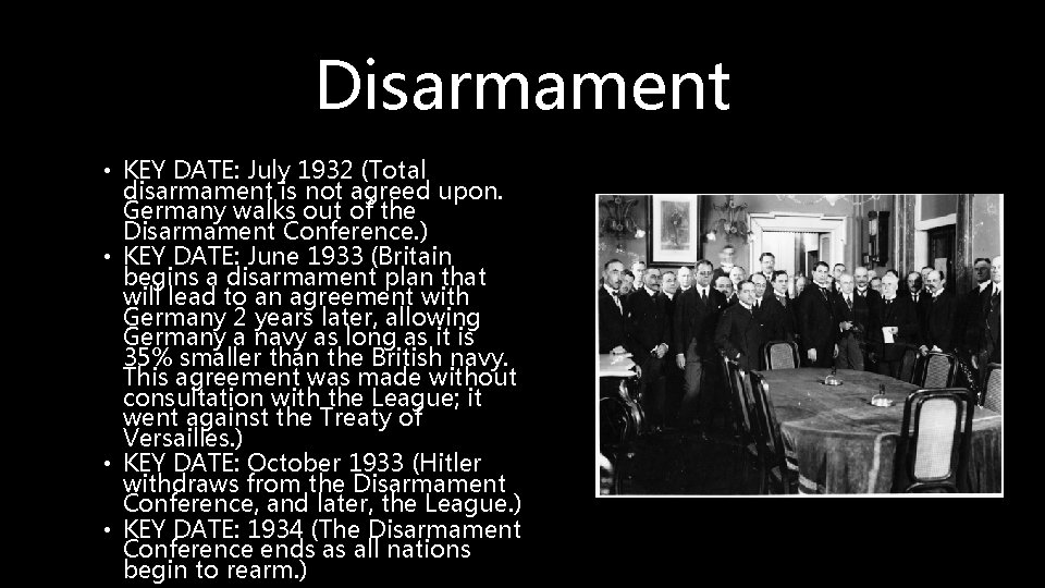 Disarmament • KEY DATE: July 1932 (Total disarmament is not agreed upon. Germany walks