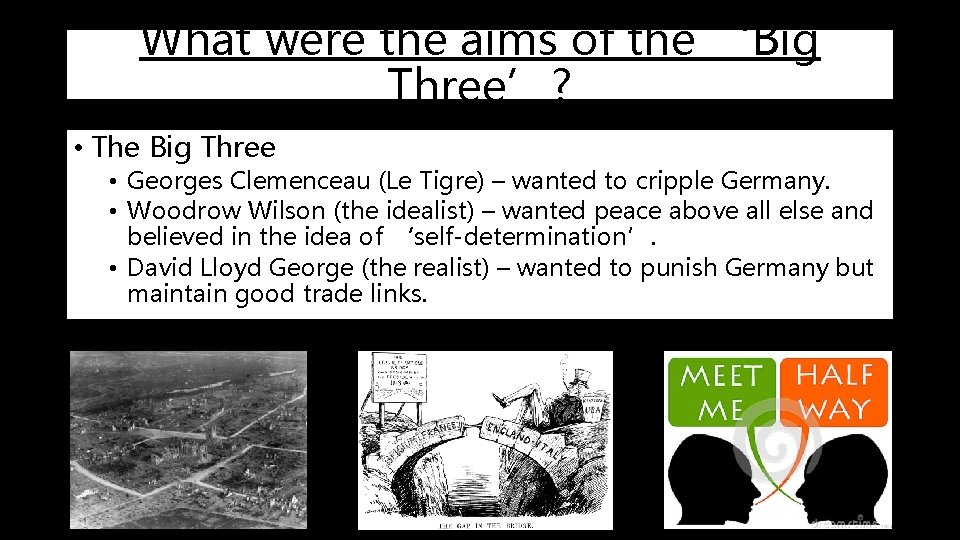 What were the aims of the ‘Big Three’? • The Big Three • Georges