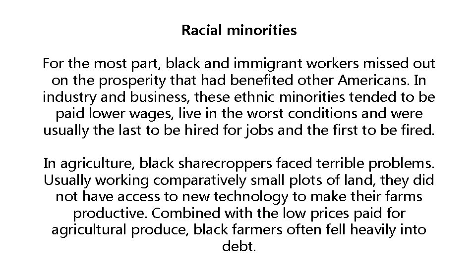 Racial minorities For the most part, black and immigrant workers missed out on the