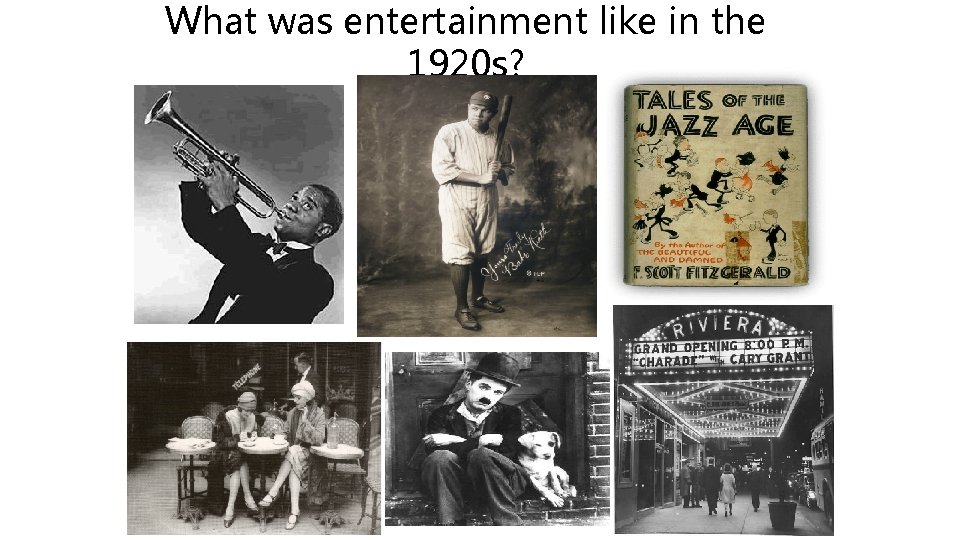 What was entertainment like in the 1920 s? 