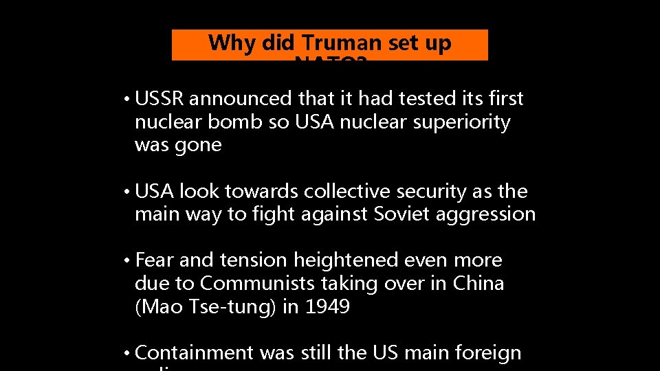 Why did Truman set up NATO? • USSR announced that it had tested its