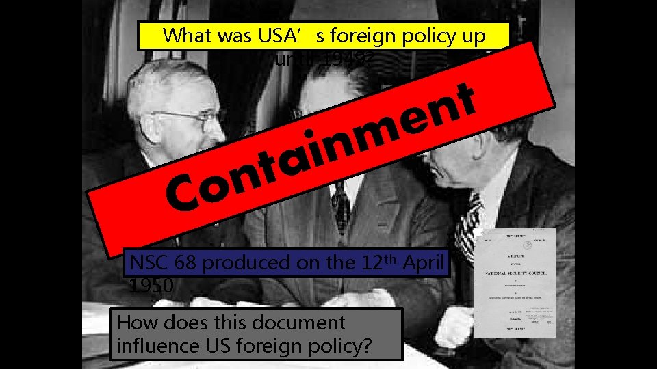 What was USA’s foreign policy up until 1949? t n e m n i