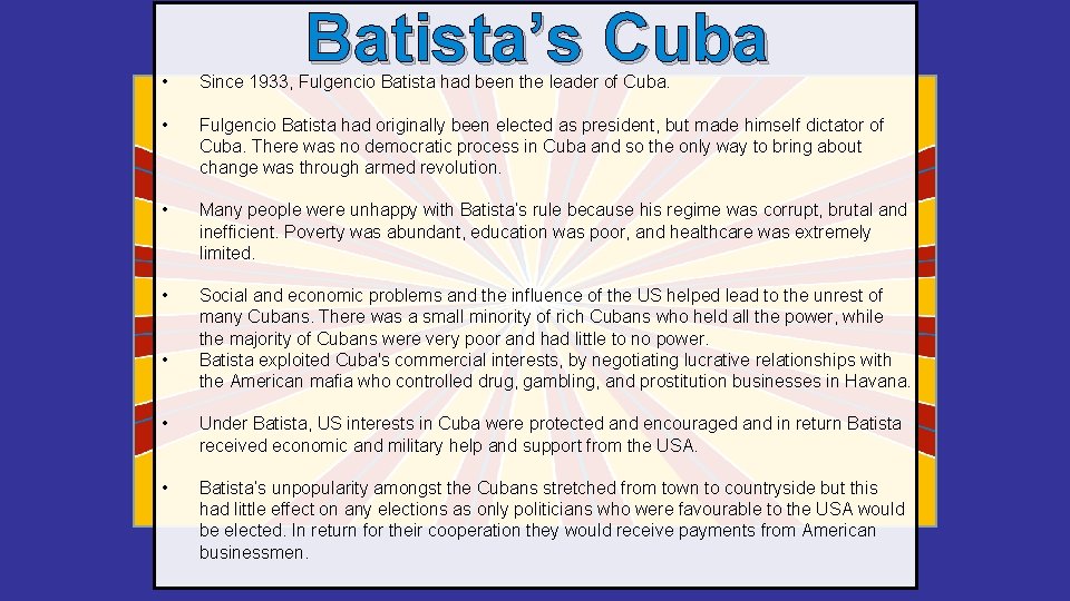 Batista’s Cuba • Since 1933, Fulgencio Batista had been the leader of Cuba. •