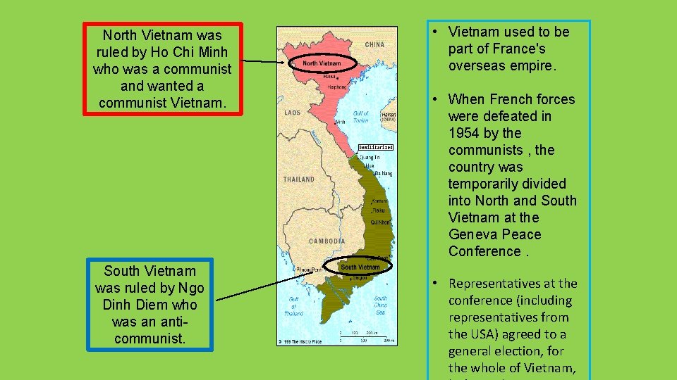 North Vietnam was ruled by Ho Chi Minh who was a communist and wanted