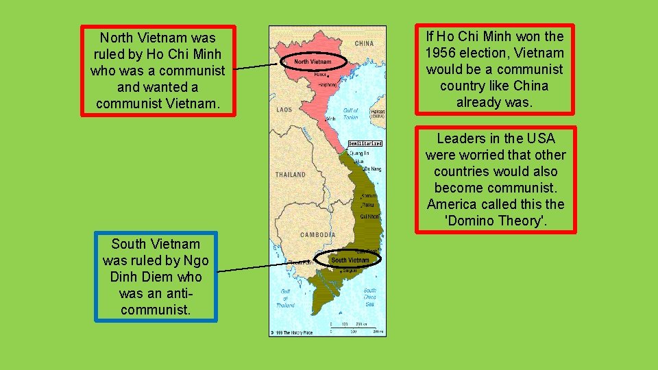 North Vietnam was ruled by Ho Chi Minh who was a communist and wanted