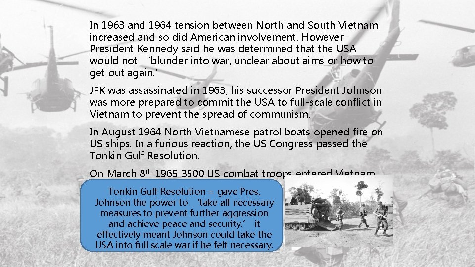 In 1963 and 1964 tension between North and South Vietnam increased and so did
