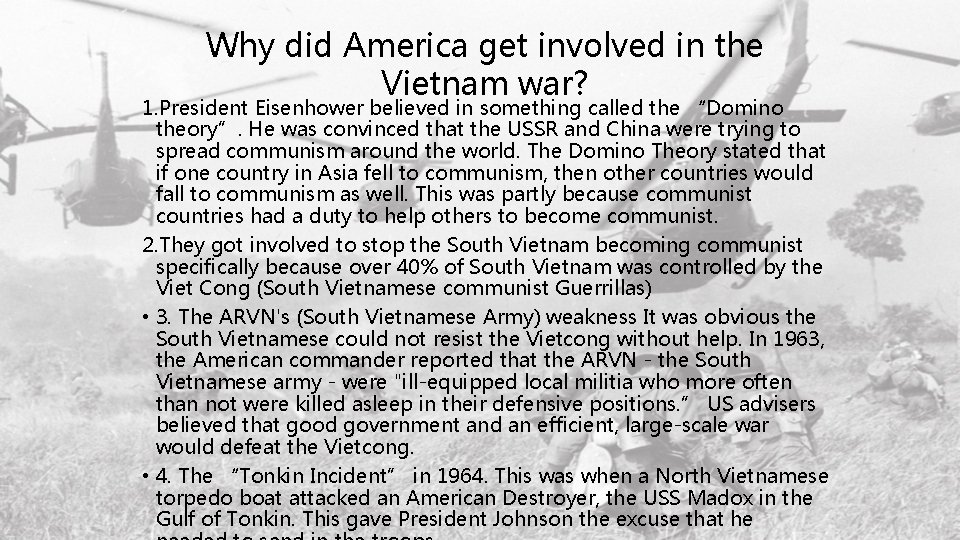 Why did America get involved in the Vietnam war? 1. President Eisenhower believed in