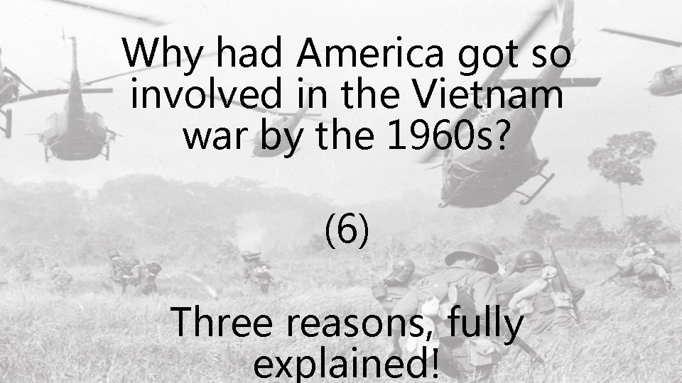 Why had America got so involved in the Vietnam war by the 1960 s?