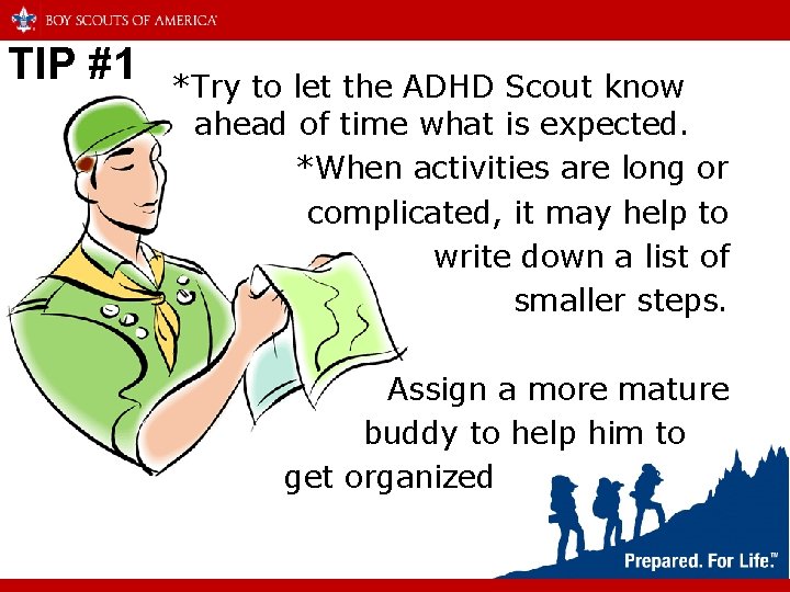 TIP #1 *Try to let the ADHD Scout know ahead of time what is