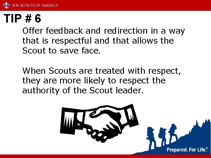 TIP # 6 Offer feedback and redirection in a way that is respectful and