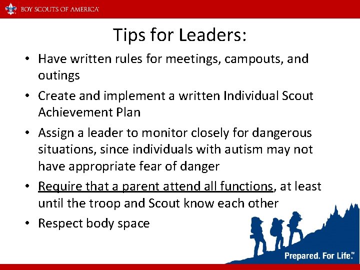 Tips for Leaders: • Have written rules for meetings, campouts, and outings • Create