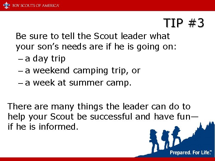 TIP #3 Be sure to tell the Scout leader what your son’s needs are