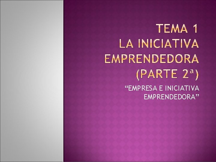 “EMPRESA E INICIATIVA EMPRENDEDORA” 