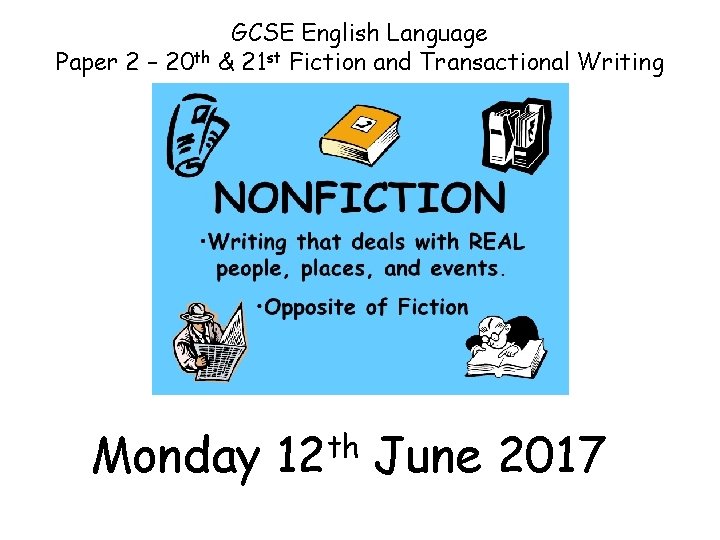 GCSE English Language Paper 2 – 20 th & 21 st Fiction and Transactional