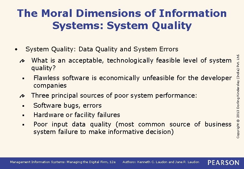 The Moral Dimensions of Information Systems: System Quality • What is an acceptable, technologically