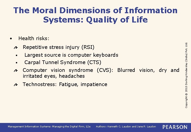 The Moral Dimensions of Information Systems: Quality of Life • Repetitive stress injury (RSI)