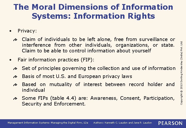 The Moral Dimensions of Information Systems: Information Rights Privacy: Claim of individuals to be