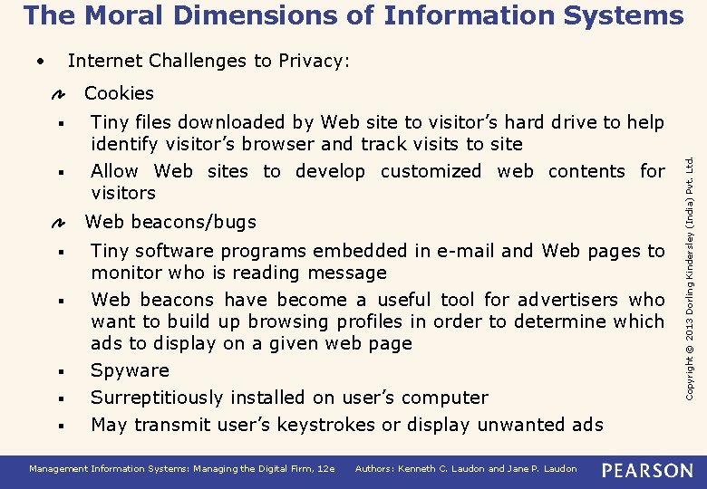 The Moral Dimensions of Information Systems • Internet Challenges to Privacy: § § Tiny