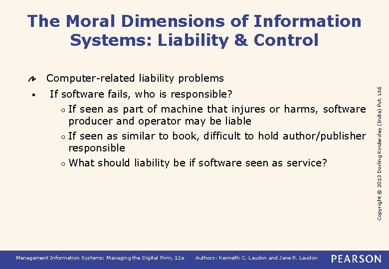 The Moral Dimensions of Information Systems: Liability & Control § If software fails, who